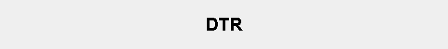 DTR